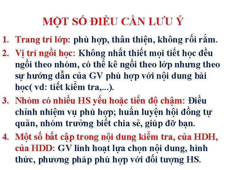 MỘT SỐ ĐIỀU CẦN LƯU Ý 1. Trang trí lớp: phù hợp, thân thiện,