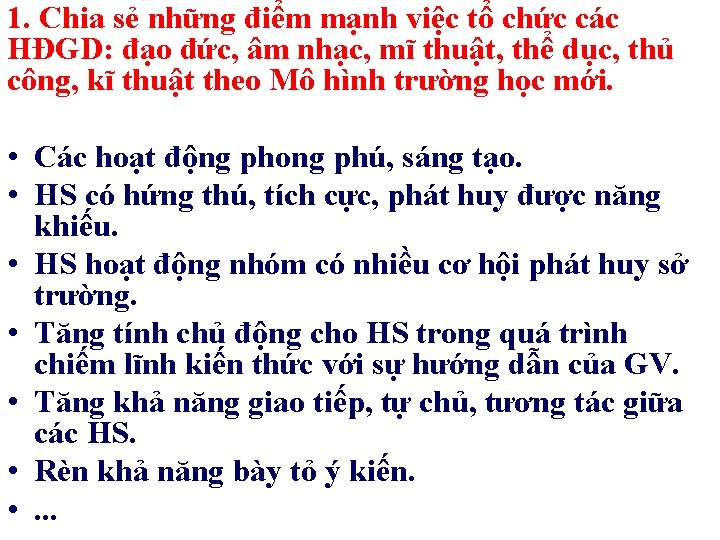 1. Chia sẻ những điểm mạnh việc tổ chức các HĐGD: đạo đức, âm