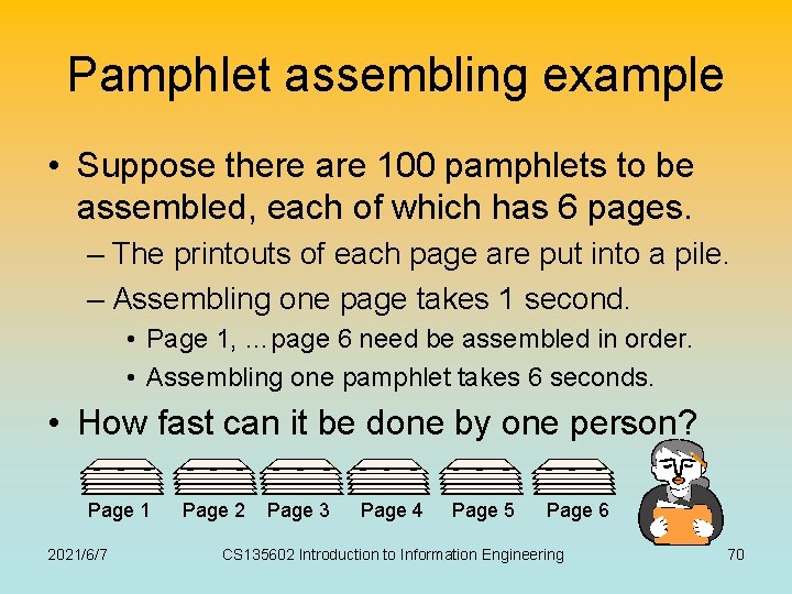 Pamphlet assembling example • Suppose there are 100 pamphlets to be assembled, each of