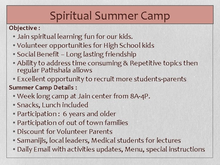Spiritual Summer Camp Objective : • Jain spiritual learning fun for our kids. •