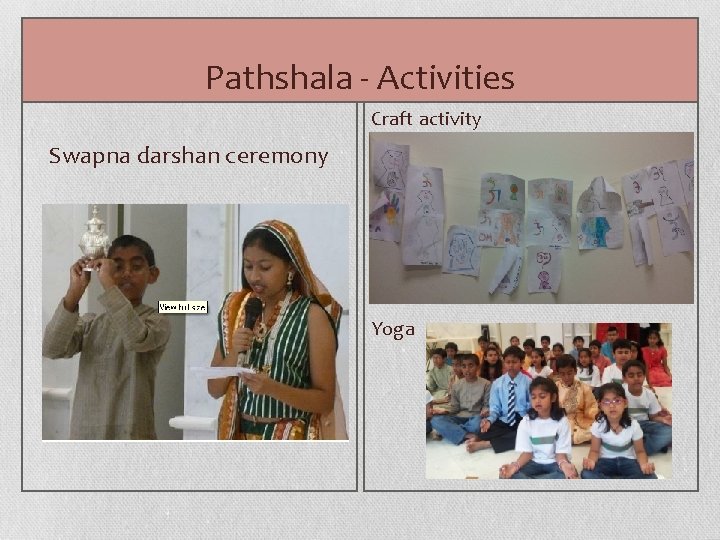 Pathshala - Activities Craft activity Swapna darshan ceremony Yoga 
