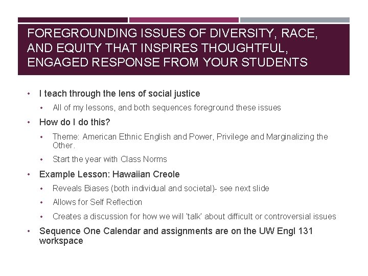 FOREGROUNDING ISSUES OF DIVERSITY, RACE, AND EQUITY THAT INSPIRES THOUGHTFUL, ENGAGED RESPONSE FROM YOUR