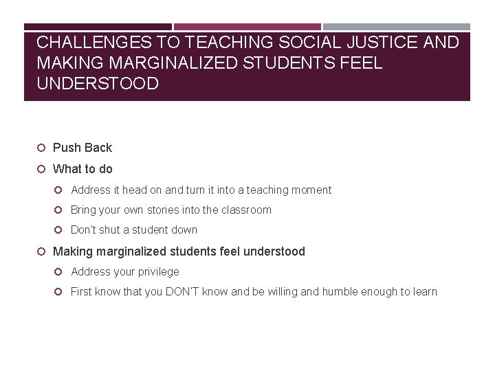 CHALLENGES TO TEACHING SOCIAL JUSTICE AND MAKING MARGINALIZED STUDENTS FEEL UNDERSTOOD Push Back What