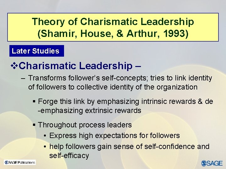 Theory of Charismatic Leadership (Shamir, House, & Arthur, 1993) Later Studies v. Charismatic Leadership