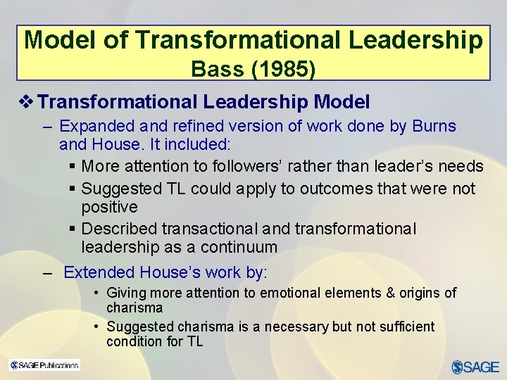 Model of Transformational Leadership Bass (1985) v Transformational Leadership Model – Expanded and refined