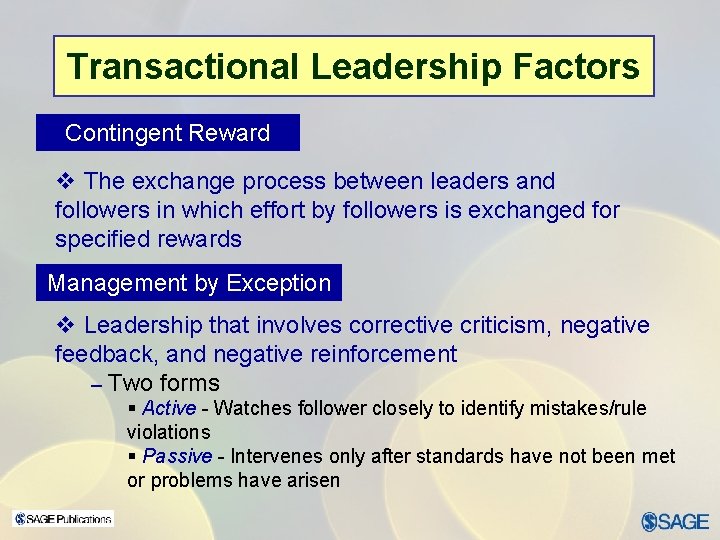 Transactional Leadership Factors Contingent Reward v The exchange process between leaders and followers in