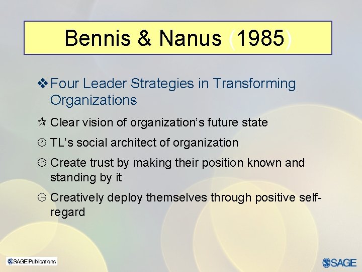 Bennis & Nanus (1985) v Four Leader Strategies in Transforming Organizations ¶ Clear vision