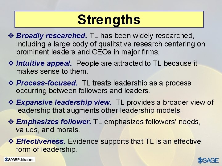 Strengths v Broadly researched. TL has been widely researched, including a large body of