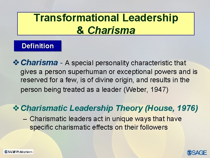 Transformational Leadership & Charisma Definition v Charisma - A special personality characteristic that gives