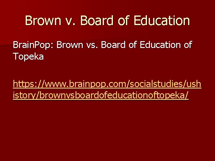 Brown v. Board of Education Brain. Pop: Brown vs. Board of Education of Topeka