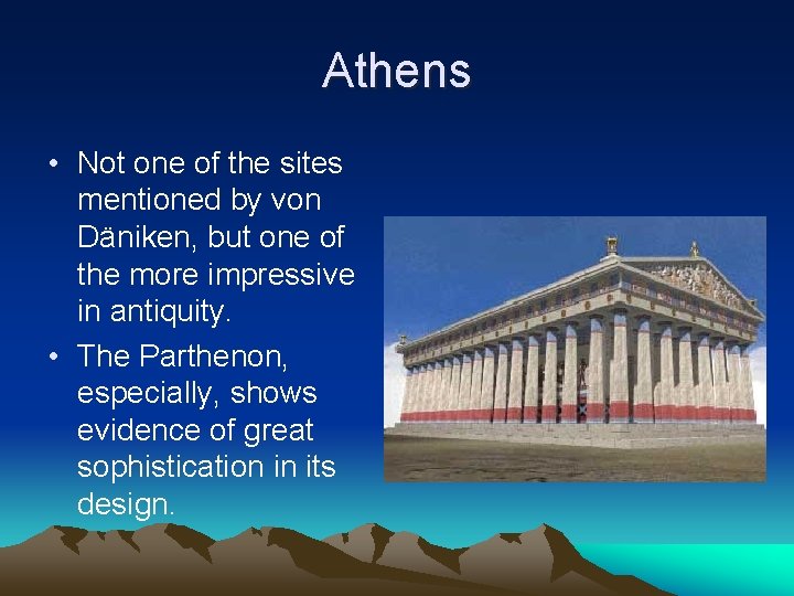 Athens • Not one of the sites mentioned by von Däniken, but one of