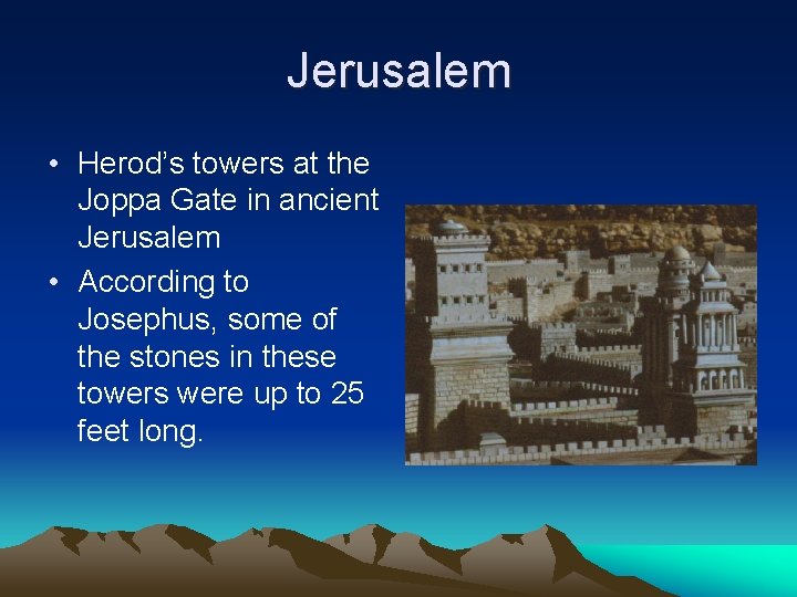 Jerusalem • Herod’s towers at the Joppa Gate in ancient Jerusalem • According to