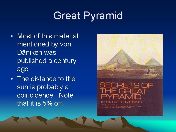 Great Pyramid • Most of this material mentioned by von Däniken was published a