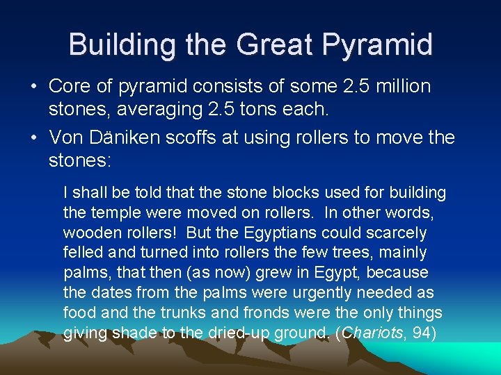 Building the Great Pyramid • Core of pyramid consists of some 2. 5 million