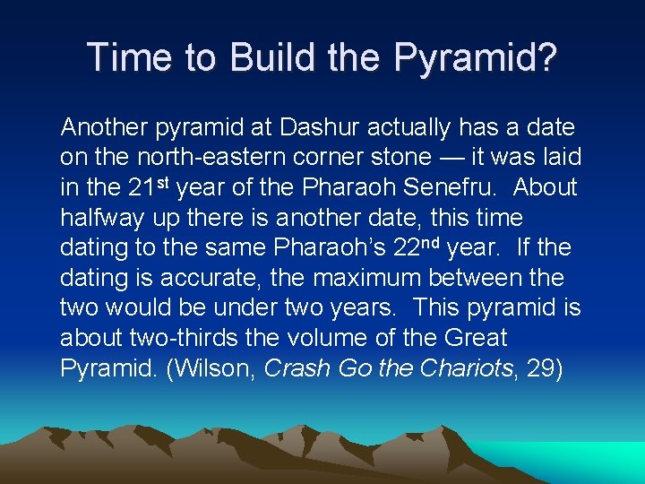 Time to Build the Pyramid? Another pyramid at Dashur actually has a date on