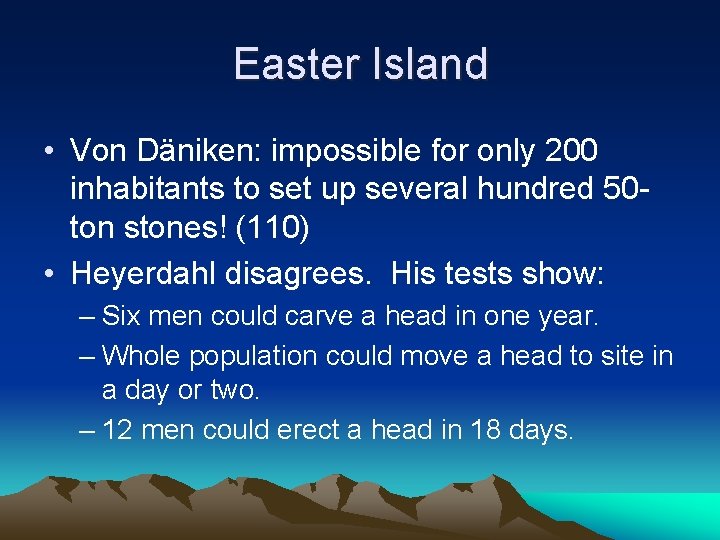 Easter Island • Von Däniken: impossible for only 200 inhabitants to set up several