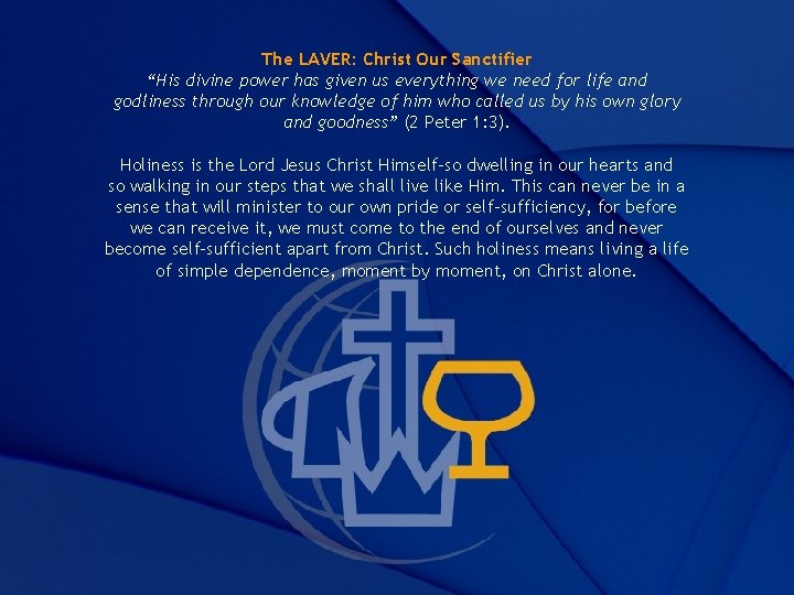 The LAVER: Christ Our Sanctifier “His divine power has given us everything we need The LAVER: Christ Our Sanctifier “His divine power has given us everything we need