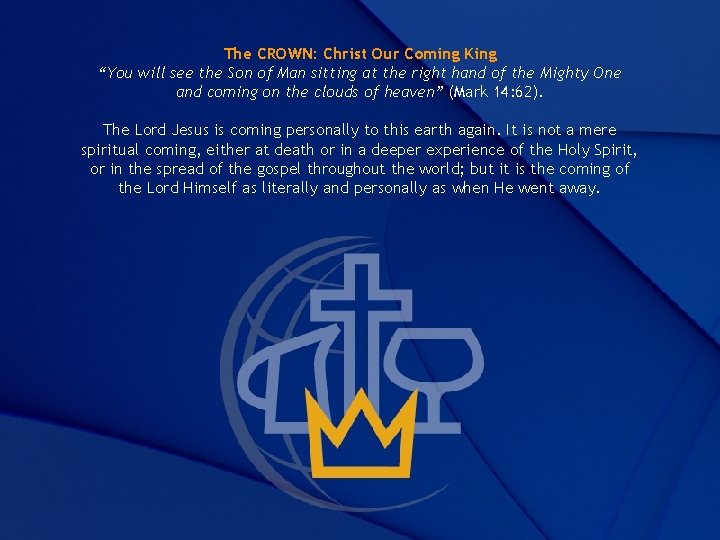 The CROWN: Christ Our Coming King “You will see the Son of Man sitting The CROWN: Christ Our Coming King “You will see the Son of Man sitting