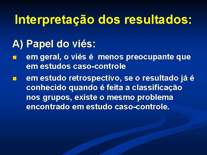 Interpretação dos resultados: A) Papel do viés: n n em geral, o viés é Interpretação dos resultados: A) Papel do viés: n n em geral, o viés é