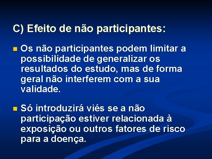 C) Efeito de não participantes: n Os não participantes podem limitar a possibilidade de C) Efeito de não participantes: n Os não participantes podem limitar a possibilidade de