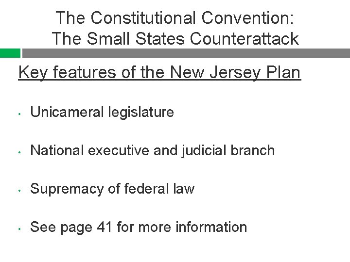 The Constitutional Convention: The Small States Counterattack Key features of the New Jersey Plan