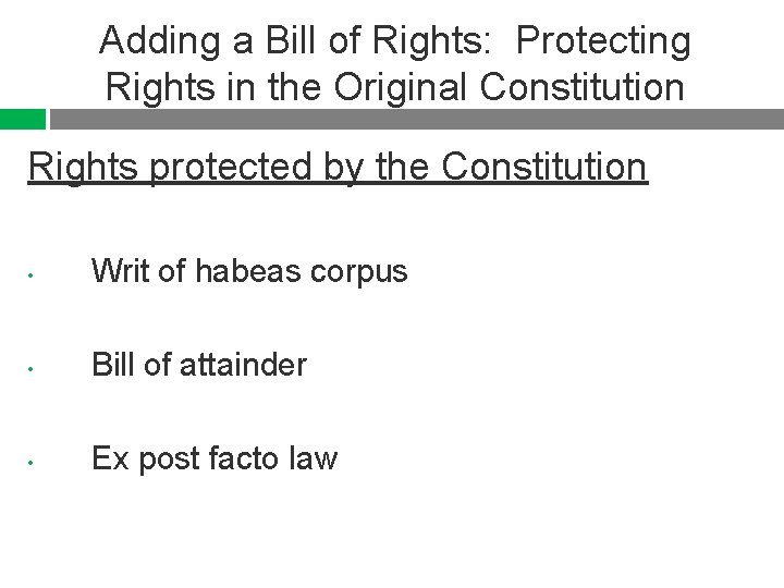 Adding a Bill of Rights: Protecting Rights in the Original Constitution Rights protected by