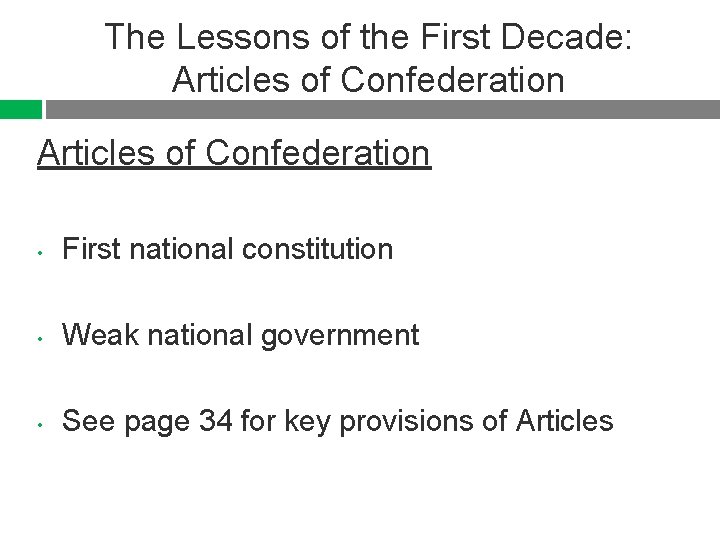 The Lessons of the First Decade: Articles of Confederation • First national constitution •