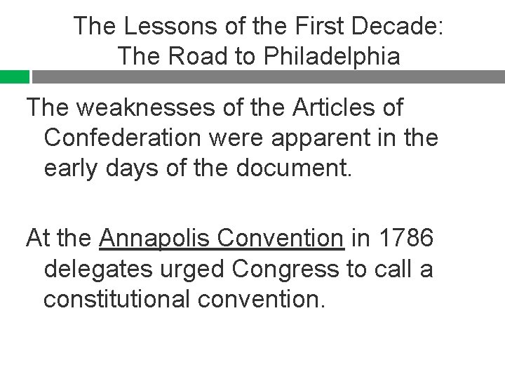 The Lessons of the First Decade: The Road to Philadelphia The weaknesses of the