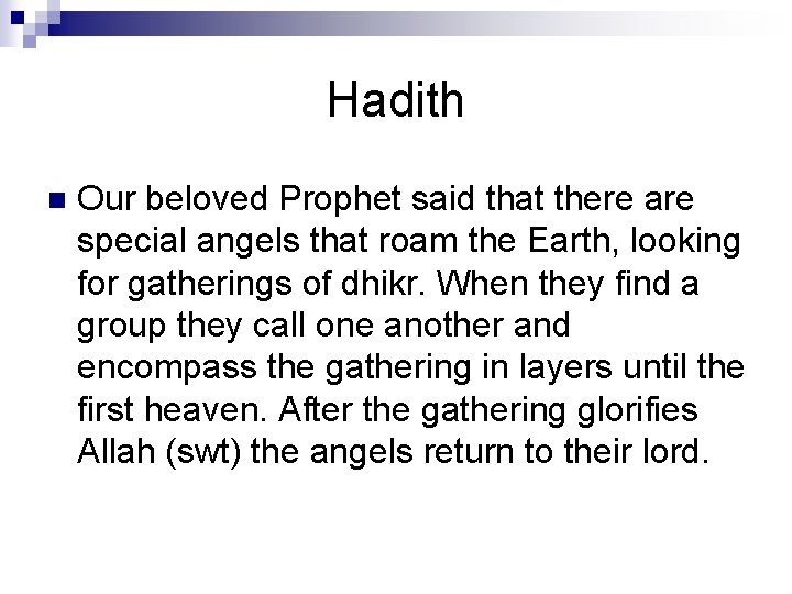Hadith n Our beloved Prophet said that there are special angels that roam the