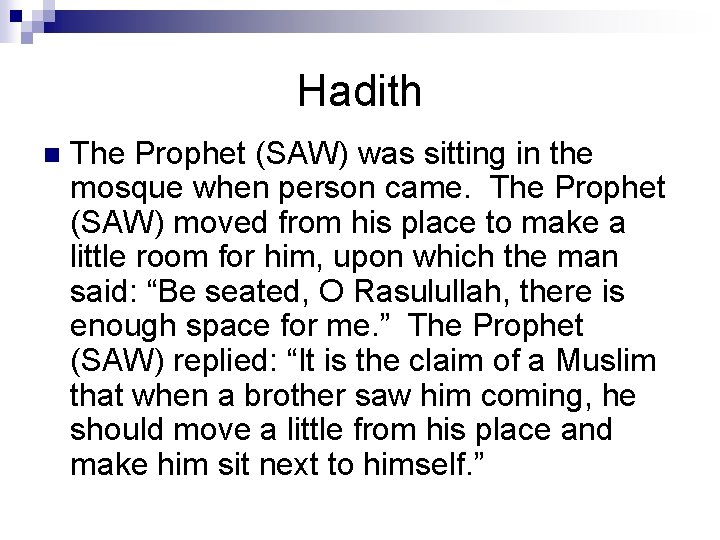 Hadith n The Prophet (SAW) was sitting in the mosque when person came. The