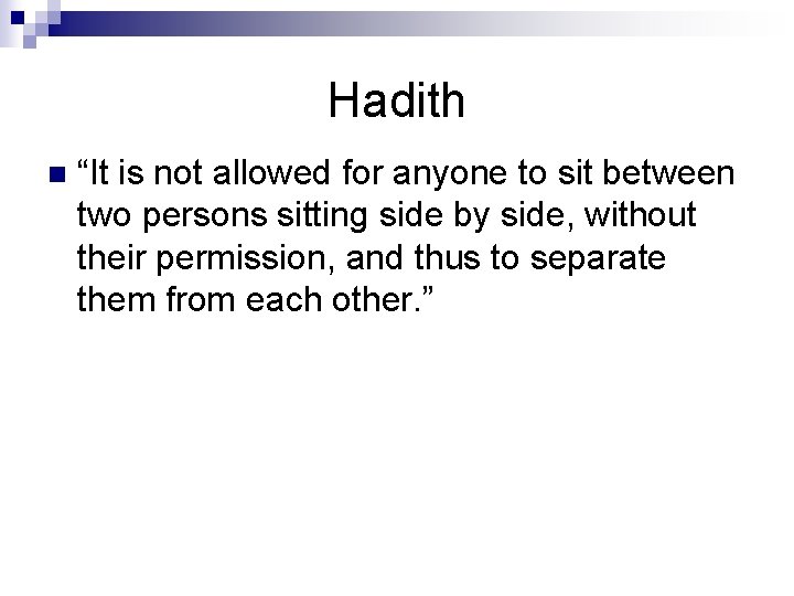 Hadith n “It is not allowed for anyone to sit between two persons sitting
