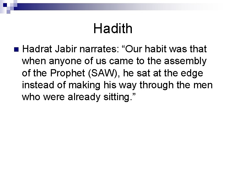 Hadith n Hadrat Jabir narrates: “Our habit was that when anyone of us came