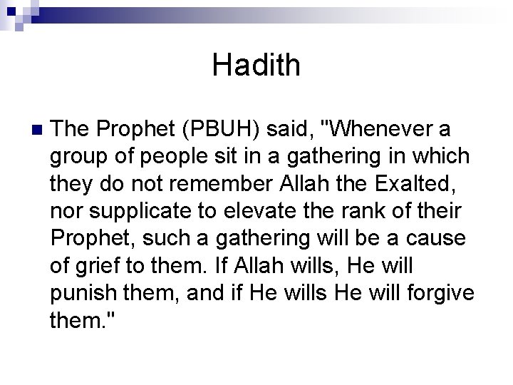 Hadith n The Prophet (PBUH) said, "Whenever a group of people sit in a