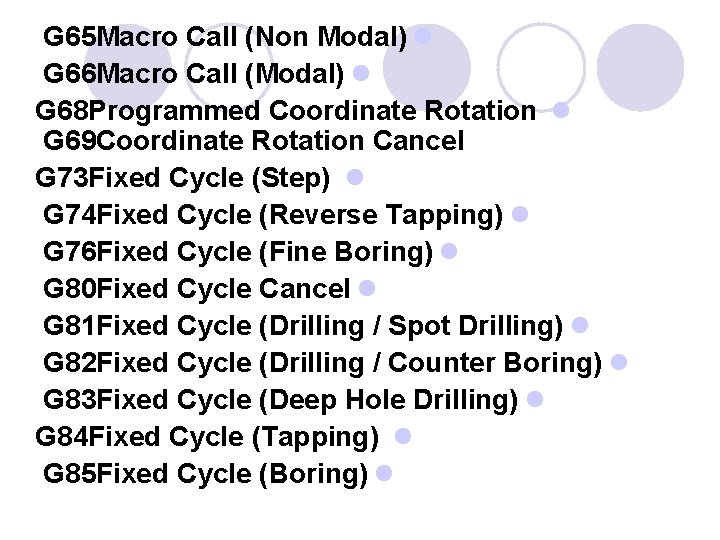 G 65 Macro Call (Non Modal) l G 66 Macro Call (Modal) l G