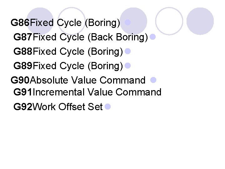 G 86 Fixed Cycle (Boring) l G 87 Fixed Cycle (Back Boring) l G