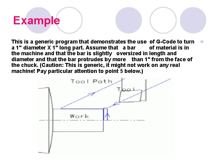 Example This is a generic program that demonstrates the use of G-Code to turn