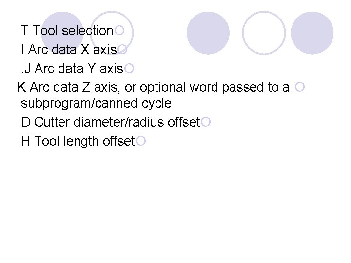 T Tool selection¡ I Arc data X axis¡. J Arc data Y axis¡ K