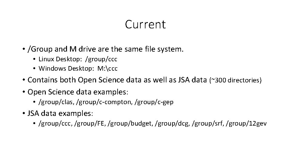 Current • /Group and M drive are the same file system. • Linux Desktop: