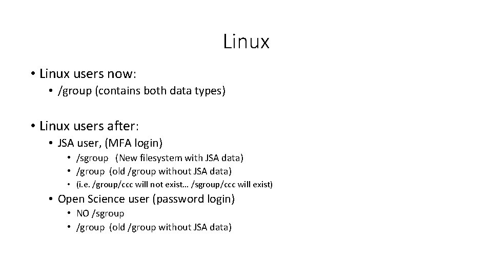 Linux • Linux users now: • /group (contains both data types) • Linux users