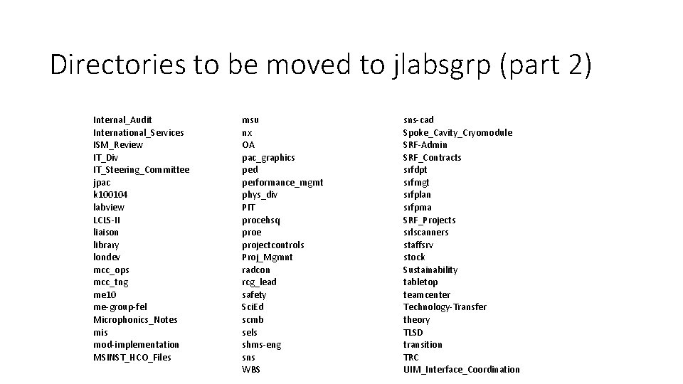 Directories to be moved to jlabsgrp (part 2) Internal_Audit International_Services ISM_Review IT_Div IT_Steering_Committee jpac