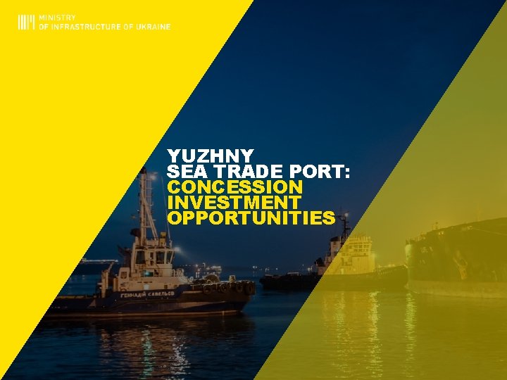 YUZHNY SEA TRADE PORT: CONCESSION INVESTMENT OPPORTUNITIES 