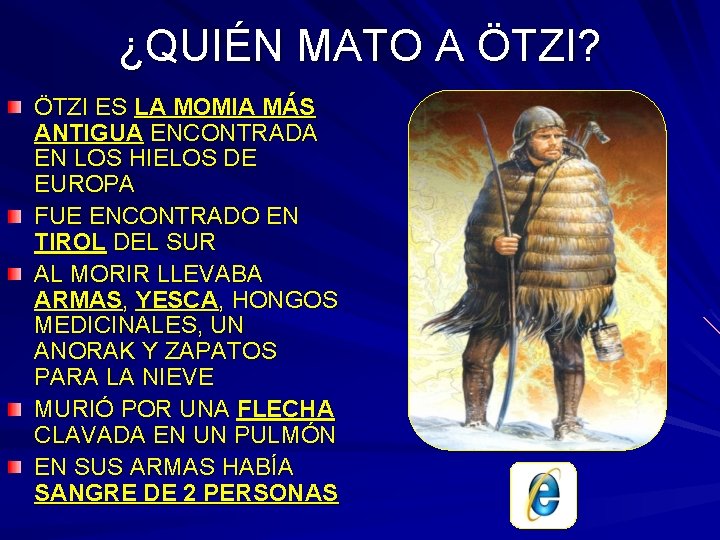 ¿QUIÉN MATO A ÖTZI? ÖTZI ES LA MOMIA MÁS ANTIGUA ENCONTRADA EN LOS HIELOS