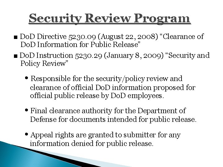 Security Review Program ■ Do. D Directive 5230. 09 (August 22, 2008) “Clearance of