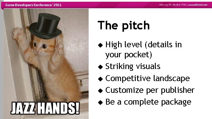 The pitch High level (details in your pocket) Striking visuals Competitive landscape Customize per