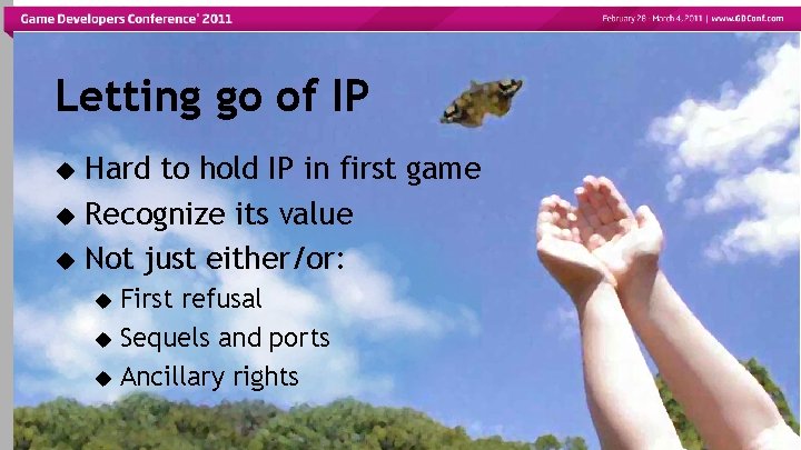 Letting go of IP Hard to hold IP in first game Recognize its value