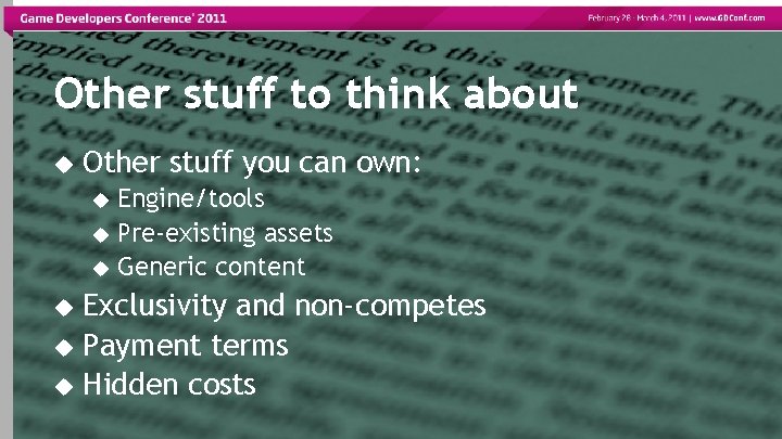Other stuff to think about Other stuff you can own: Engine/tools Pre-existing assets Generic