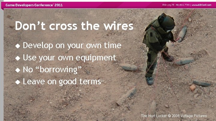 Don’t cross the wires Develop on your own time Use your own equipment No