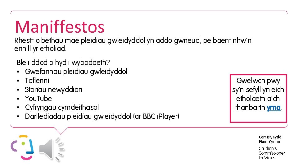 Maniffestos Rhestr o bethau mae pleidiau gwleidyddol yn addo gwneud, pe baent nhw’n ennill