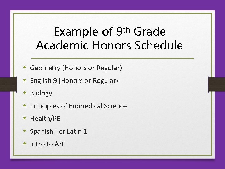 Example of 9 th Grade Academic Honors Schedule • • Geometry (Honors or Regular)