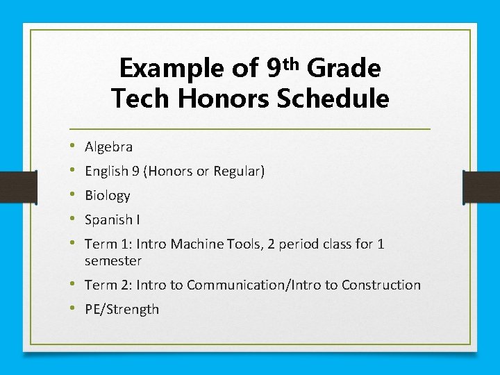 Example of 9 th Grade Tech Honors Schedule • • • Algebra English 9